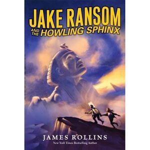 Jake Ransom and the Howling Sphinx -- James Rollins